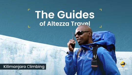 Запознајте ги најдобрите водичи на Килиманџаро | Altezza Travel